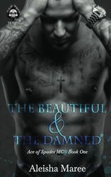 Beautiful & The Damned: Ace of Spades MC Book 1