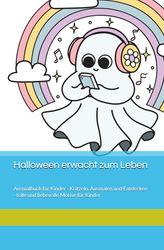 Halloween erwacht zum Leben: Ausmalbuch für Kinder - Kritzeln, Ausmalen und Entdecken - tolle und liebevolle Motive für Kinder