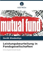 Leistungsbeurteilung in Fondsgesellschaften: Eine vergleichende Studie