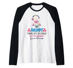 Mio padre pensa di essere in carica non è adorabile Maglia con Maniche Raglan