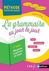 La Grammaire au jour le jour - Morgane - édition 2020 - CE2/CM1/CM2 - Lire, transposer, collecter, écrire: Nouvelle édition 2020 programme 2018