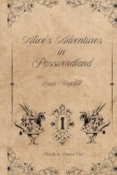 Alice’s Adventures in Passwordland: A Secret Password Logbook Disguised as Literature