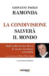 La condivisione salverà il mondo. Dall'eredità di don Benzi, la via per un futuro sostenibile