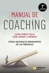 Manual de coaching: Cómo mejorar el rendimiento de las personas (PROFIT)