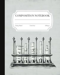 Composition Notebook College Ruled | Vintage Illustration Test Tubes From An Old Laboratory: Vintage Aesthetic | Writing Journal For School, College, Office, Work | 7.5x9.25in | 110p