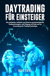 Daytrading für Einsteiger: Ein praktischer Leitfaden zum Erlernen gewinnbringender Trading-Strategien, zum Umgang mit Geld und zur Anwendung der Trading-Psychologie