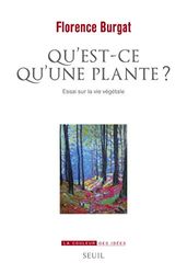 Qu'est-ce qu'une plante ?: Essai sur la vie végétale