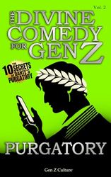 The Divine Comedy for Gen Z - Purgatory: Dante Purgatory Gen Z - New Divine Comedy, Dante's Purgatory, Divine Comedy Vol. 2, Comic, Classic, Esilarant Book for Teens, Gen X, Gift Book