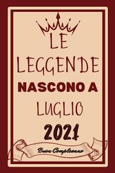 Le leggende nascono a Luglio 2021: Idea Regalo di compleanno 2 anni per donne e uomini / Quaderno a righe, 100 pagine"