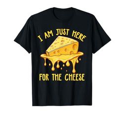 Cheesy Funny Sono qui solo per il formaggio Maglietta