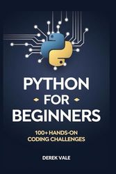 Python for Beginners: 100+ Hands-on coding challenges