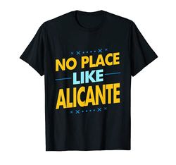 No hay lugar como Alicante idea de regalo para alicante souvenir Camiseta