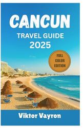 Cancun Travel Guide 2025: Expert Insights for Exploring Pristine Beaches, Timeless Mayan Ruins, Luxury Resorts, and Unforgettable Nightlife in the Pearl of the Caribbean