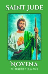 Saint Jude Novena: Novena Prayers to Saint Jude, Patron of Desperate Cases and Lost Causes