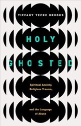 Holy Ghosted: Spiritual Anxiety, Religious Trauma, and the Language of Abuse