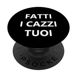 Fatti i Cazzi Tuoi Accessorio Divertente Per Smartphone PopSockets Supporto e Impugnatura per Smartphone e Tablet