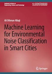 Machine Learning for Environmental Noise Classification in Smart Cities