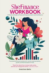 SheFinance Workbook: A Practical Guide to Financial Empowerment and Confidence