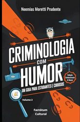 Criminologia com Humor: Um Guia para Estudantes e Curiosos: 2