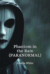 Phantom in the Rain (PARANORMAL)