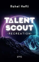 Talentscout: Recreation