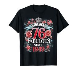 Womens Chapter 76 Fabulous Since 1949 76th Birthday Design Maglietta
