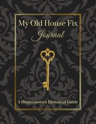 My Old House Fix Journal: A Homeowner's Historical Guide - Wallpaper Cover (Color Print)