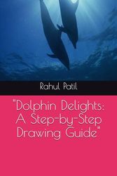 "Dolphin Delights: A Step-by-Step Drawing Guide"