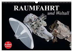 Raumfahrt und Weltall (Wandkalender 2026 DIN A3 quer), CALVENDO Monatskalender: Interessante Bilder aus der Raumfahrt und dem All