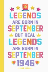 Legends Are Born in September But Real Legends Are Born in September 1946 Notebook: Happy 77th Birthday 77 Years Old birthday gifts for men, Women, ... Anniversary Present, Card Alternative 2023