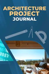 Architecture Project Journal: Regular architectural Construction progress and project details book
