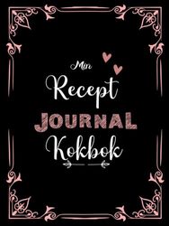 Min recept journal kokbok: Receptbok för egna recept | kokbok att fylla med dina egna recept | Tom receptbok att fylla