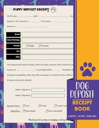 Dog Deposit Receipt Book: New Puppy Sale Deposit Forms For Dog Breeder | 50 Receipts, Single-Sided Pages (Dog Breeder Resources)