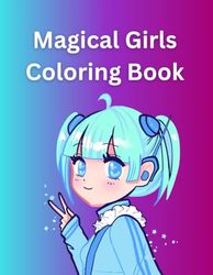 Magical Girls Coloring Book: Fun and Creative Pages for Kids