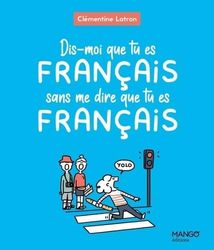 Dis-moi que tu es Français sans me dire que tu es Français
