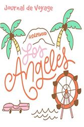 Journal de Voyage Hollywood Los Angeles: Carnet de voyage | Préparation de votre voyage | Lieux indispensables à visiter | Checklists | Souvenirs | 6 ... | Bullet time | Etats-Unis | Los Angeles