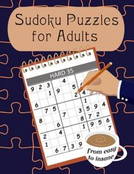 Sudoku Puzzles for Adults: From Easy to Insane – Test Your Logic and Enjoy Hours of Brain-Teasing Fun!