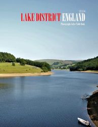 LAKE DISTRICT ENGLAND: A vibrant Tour to LAKE DISTRICT ENGLAND Photography Coffee Table Book Tourists Attractions.