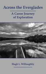 Across the Everglades: A Canoe Journey of Exploration