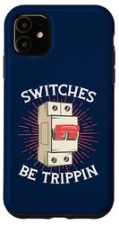 Interruttori essere Trippin' Divertente Elettricista Custodia per iPhone 11