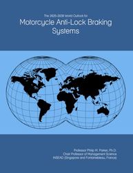 The 2025-2030 World Outlook for Motorcycle Anti-Lock Braking Systems