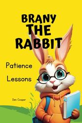 Liam and the Adventures of Brany the Rabbit: Patience Lessons