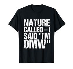 Nature Called – I Said "I'm Omw"Shirt Funny Hiking Camiseta