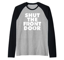 shut the front door Camiseta Manga Raglan