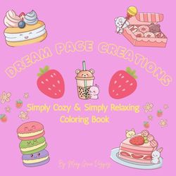 Dream Page Creations Simply Cozy & Simply Relaxing: The Sweet Girl Vibes