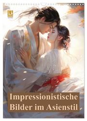 Impressionistische Bilder im Asienstil (Wandkalender 2025 DIN A3 hoch), CALVENDO Monatskalender: Impressionistische Kunst im asiatischen Gewand