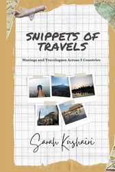 Snippets of Travels: Musings and Travelogues Across 5 Countries