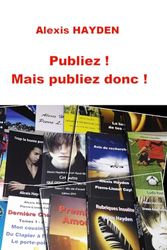 Publiez ! Mais publiez donc !