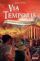 Via Temporis - tome 03 - Tous les chemins mènent vraiment à Rome - Tome 3 (03)