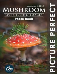 Mushroom: Picture Perfect Photo Book